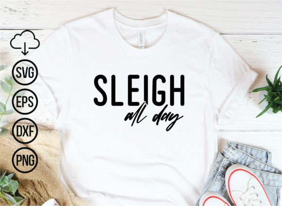 Download Sleigh All Day, Christmas Svg Cut Files - Christmas Collection