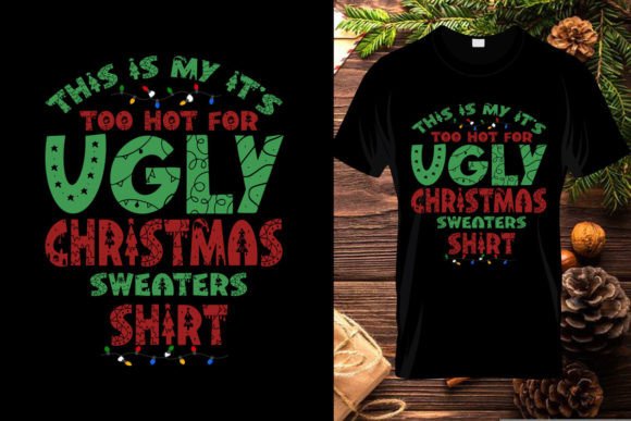 Download Too Hot Ugly Christmas Sweaters Shirt - Christmas Collection