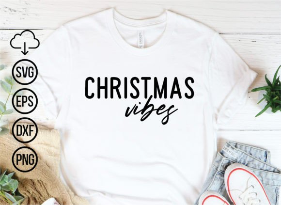 Download Christmas Vibes, Christmas Svg Cut Files - Christmas Collection