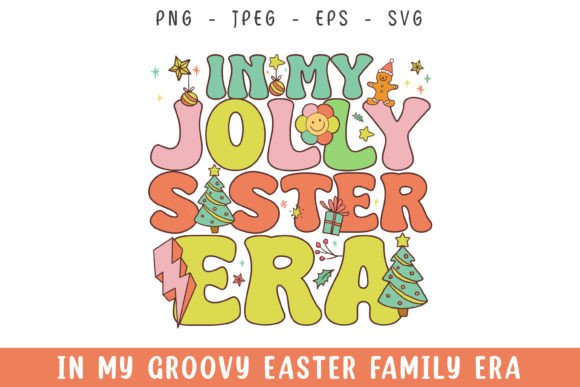 Download In My Jolly Sister Christmas Era Groovy - Christmas Collection